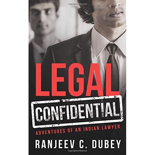 Penguin Book's Legal Confidential: Adventures of an Indian Lawyer [HB] by Ranjeev C. Dubey 